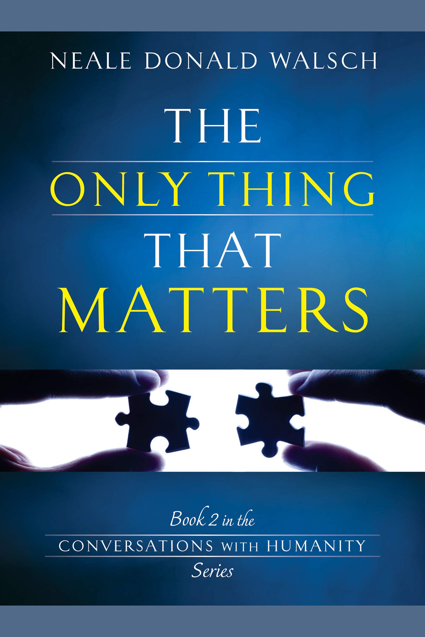 The Only Thing That Matters: Book 2 in the