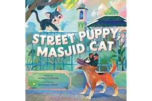 Street Puppy, Masjid Cat (A Friendship Picture Book for Kids)