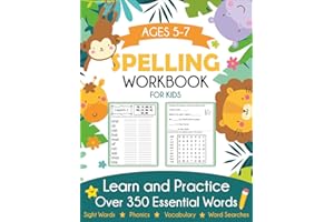 Spelling Workbook for Kids Ages 5-7: Learn and Practice Over 350 Essential Words Including Sight Words and Phonics Activities