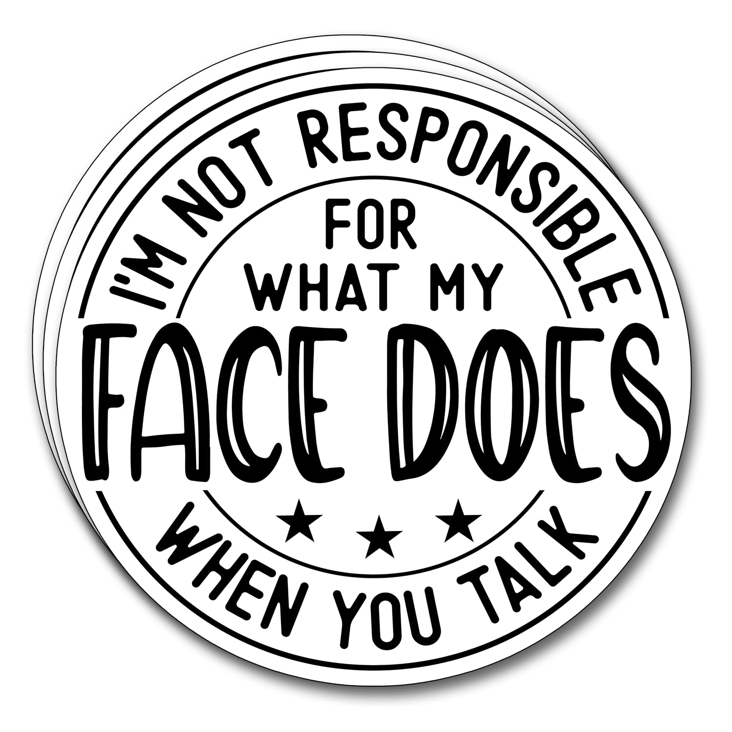 Photo 1 of (3Pcs) I'm Not Responsible for What My Face Does When You Talk Sticker Funny Motivational Sayings Decals Decorate Books Laptop Phone Water Bottles Kindles Tumbler Waterproof Vinyl Stickers 3" Inch