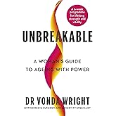 Unbreakable: A Woman's Guide to Ageing with Power (International Edition)