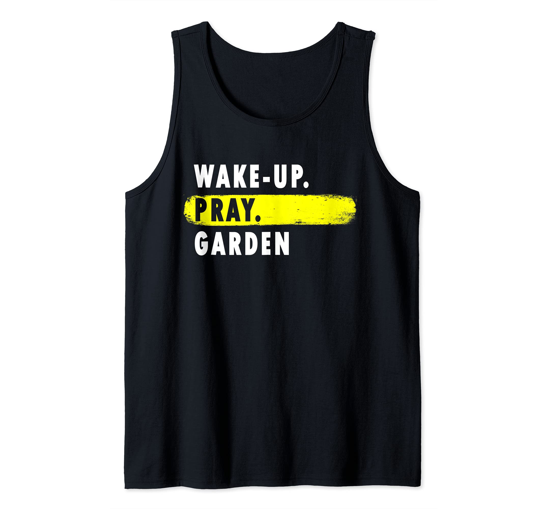 Wake Up, Pray, Garden - Novelty Hobby Tank Top
