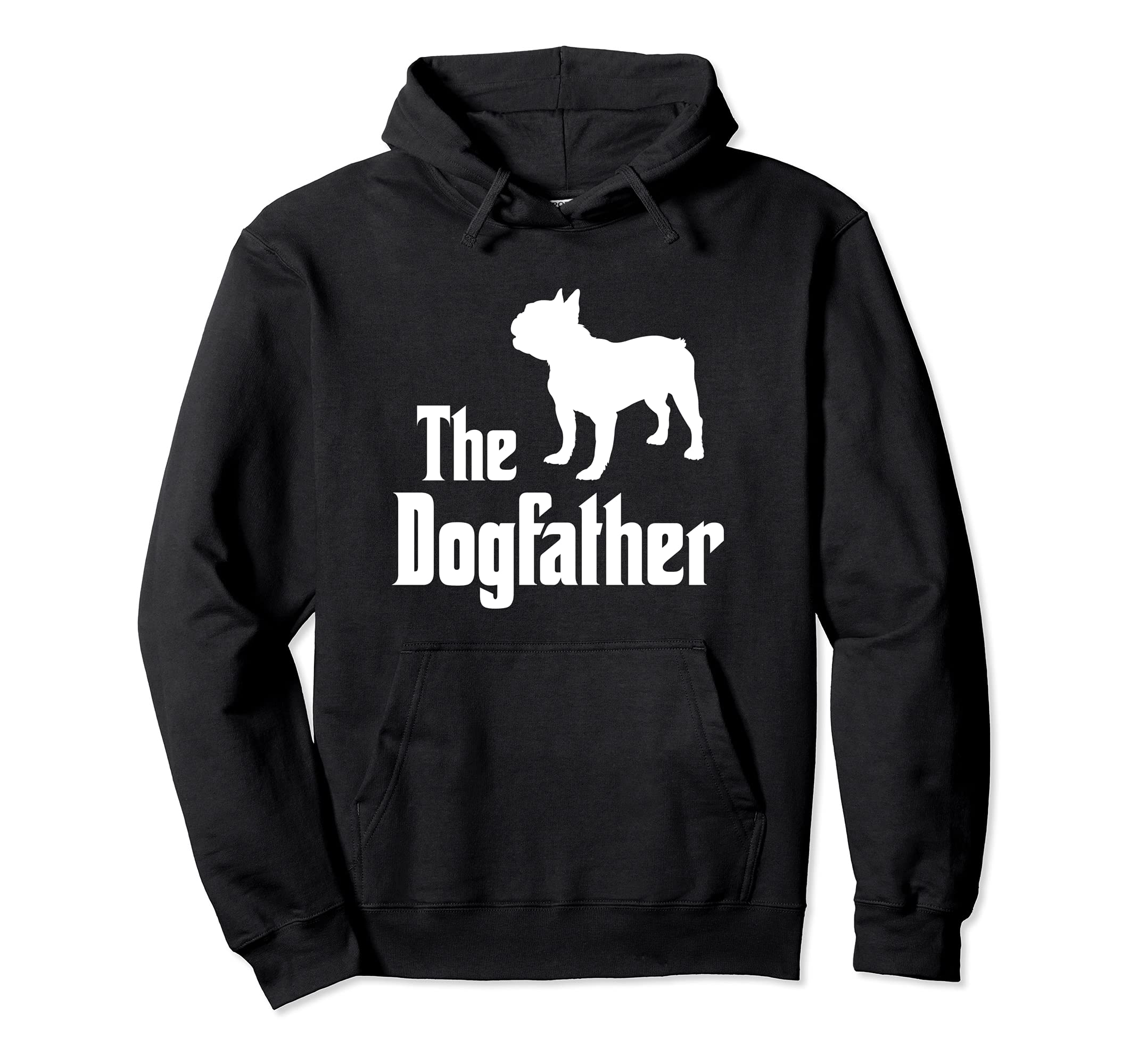 The Dogfather - funny dog gift, funny French Bulldog Pullover Hoodie