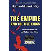 The Empire and the Five Kings: America's Abdication and the Fate of the World
