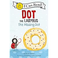 Dot the Ladybug: The Missing Dot (My First I Can Read): George