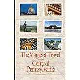 The Magic of Travel Through Central Pennsylvania