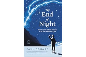 The End of Night: Searching for Natural Darkness in an Age of Artificial Light