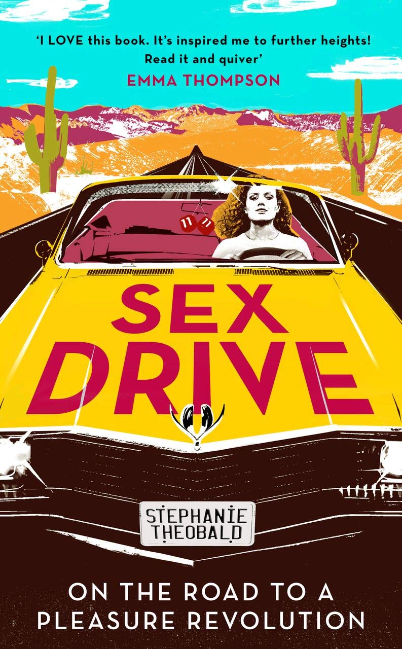 [- Sex Drive: On the Road to a Pleasure Revolution -]