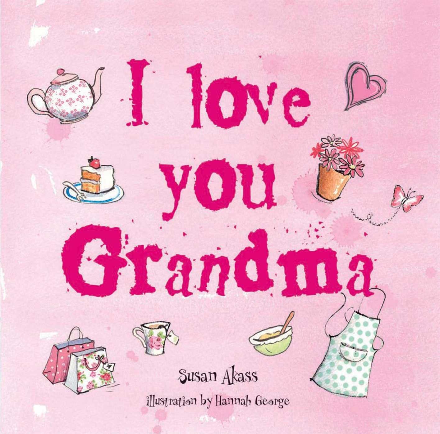 My grandma. I love you my grandmother. My grandma. The person who me the most about life is my grandmother. Do i look like my grandma enjoy english page 106.