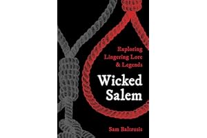 Wicked Salem: Exploring Lingering Lore and Legends