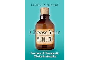 Choose Your Medicine: Freedom of Therapeutic Choice in America