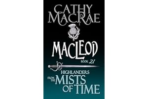 MacLeod: A Highlander Romance (Highlanders From the Mists of Time--Book 21): Scottish Paranormal Romance