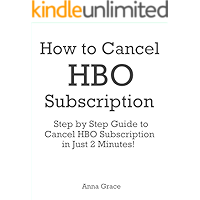 How to Cancel HBO Subscription: Step by Step Guide to Cancel HBO Subscription in Just 2 Minutes! book cover