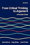 From Critical Thinking to Argument: A Portable Guide