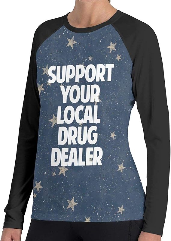 YPGZRSCX Support Your Local Drug Dealer Womens Printed Long Sleeve T
