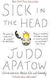 Sick in the Head: Conversations About Life and Comedy