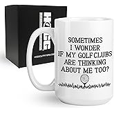 Hogg Sometimes I Wonder if my Clubs are Thinking About Me Too Coffee Cup, 15 oz Ceramic Golf Coffee Mug, Funny Golf Mug, Gift for Golfer, Funny Golfing Cup