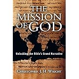 The Mission of God: Unlocking the Bible's Grand Narrative