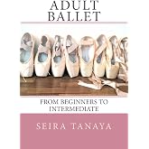 Adult Ballet: From Beginners to Intermediate
