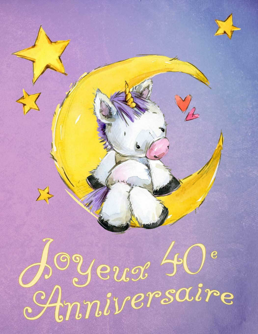 Joyeux 40e Anniversaire Mieux Qu Une Carte D Anniversaire Licorne Mignonne Sur La Lune Livre D Anniversaire Qui Peut Etre Utilise Comme Un Journal Ou Un Cahier French Edition Douglas Karlon Designs Level Up