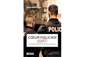 Coeur policier - Tome 2: 30 nouveaux récits d'interventions marquantes (NON CLASSE) (French Edition)