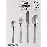 The Family Meal: Home cooking with Ferran Adrià