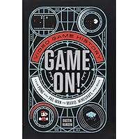 Game On!: Video Game History from Pong and Pac-Man to Mario, Minecraft, and More (Game On, 1)