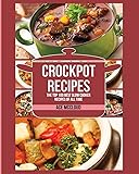 Crockpot Recipes: The Top 100 Best Slow Cooker