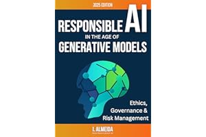 Responsible AI in the Age of Generative Models: Governance, Ethics and Risk Management (Byte-sized Learning Book 4)