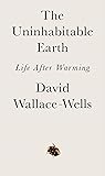 The Uninhabitable Earth: Life After Warming