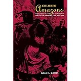 Colored Amazons: Crime, Violence, and Black Women in the City of Brotherly Love, 1880-1910