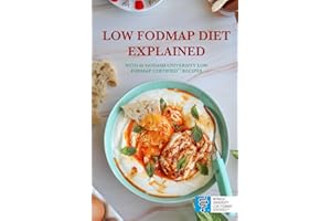 LOW FODMAP DIET EXPLAINED: With 66 Monash University Low FODMAP Certified™ Recipes for IBS, SIBO, Chronic Bloating or Other D