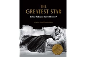 The Greatest Star: Behind the Scenes of Sunset Boulevard – THE OFFICIAL 75th ANNIVERSARY COLLECTOR'S EDITION Including the Original Shooting Script