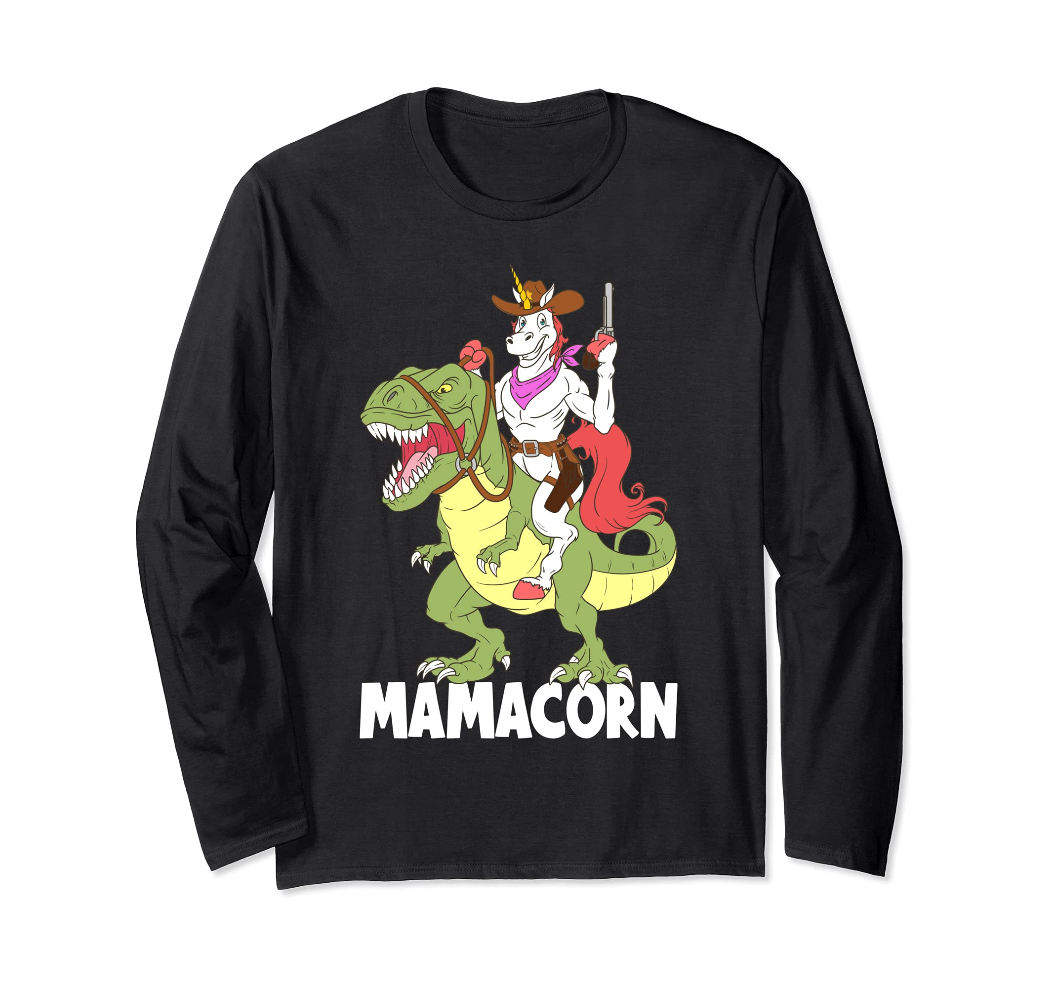 Mama Unicorn Riding T-Rex Dinosaur Mamacorn Cowboy Sheriff Long Sleeve T-Shirt