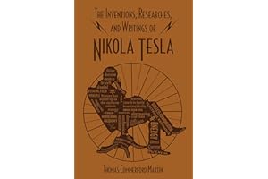 The Inventions, Researches, and Writings of Nikola Tesla (Word Cloud Classics)