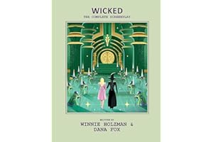 Wicked: The Complete Screenplay