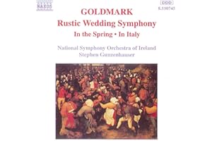 Goldmark: Rustic Wedding Symphony / In the Spring