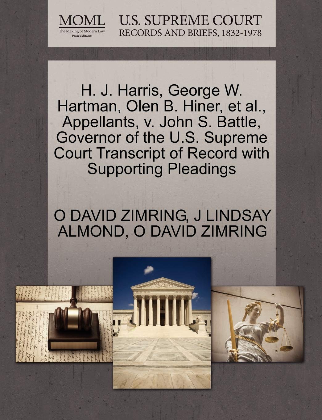 H J Harris George W Hartman Olen B Hiner Et Al Appellants V John S Battle Governor Of The U S Supreme Court Transcript Of Record With Supporting Pleadings Zimring O David Almond