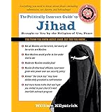 The Politically Incorrect Guide to Jihad (The Politically Incorrect Guides)
