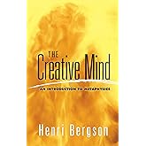 The Creative Mind: An Introduction to Metaphysics (Dover Books on Western Philosophy)