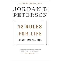 12 Rules for Life: An Antidote to Chaos