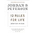 12 Rules for Life: An Antidote to Chaos