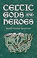 Celtic Gods and Heroes (Celtic, Irish)