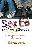 Sex Ed for Caring Schools: Creating an Ethics-Based