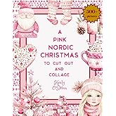 A Pink Nordic Christmas To Cut Out and Collage: For Card Making, Junk Journaling, Scrapbooking, Christmas Tags, ATCs (Artist 