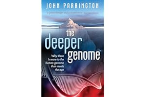 DEEPER GENOME:WHY THERE IS MORE TO THE HUMAN GENOME THAN MEETS THE EYE PAPER