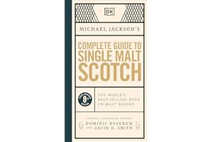Michael Jackson's Complete Guide to Single Malt Scotch: The World's Best-selling Book on Malt Whisky