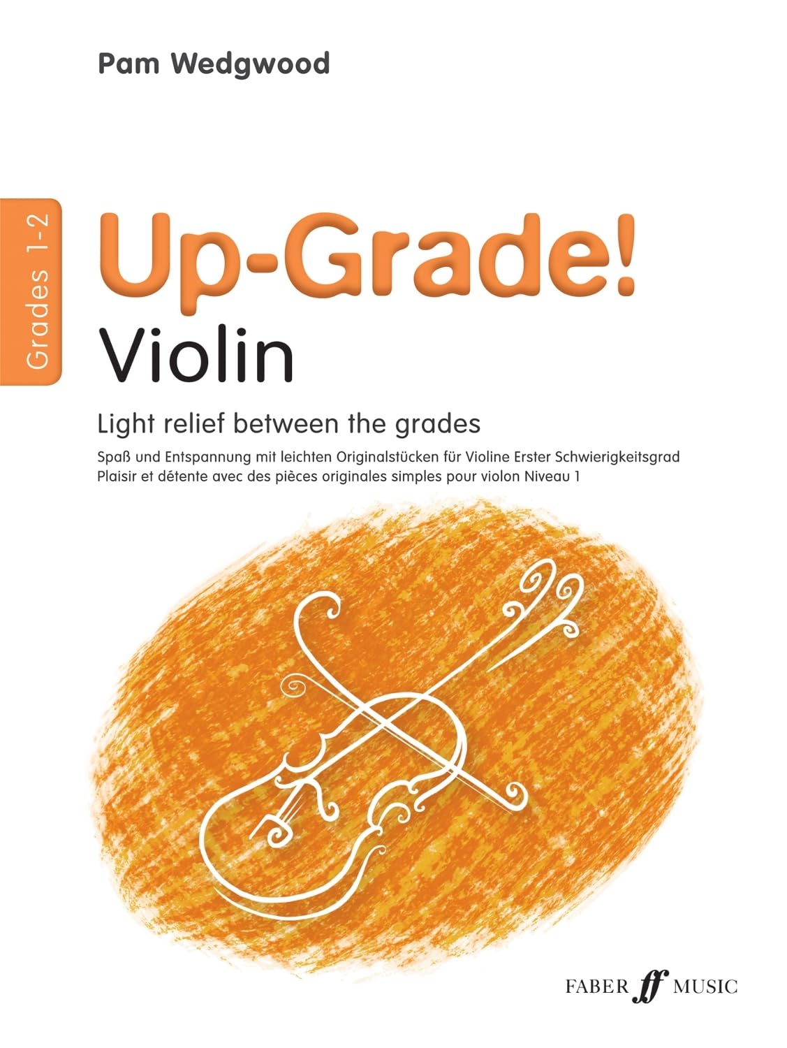 Up-Grade! Violin Grades 1-2 [Up-Grade! Series]: Light Relief Between Grades