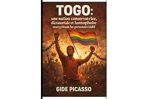 Togo : une nation conservatrice, dictatoriale ,et homophobe martyrisant les LGBT