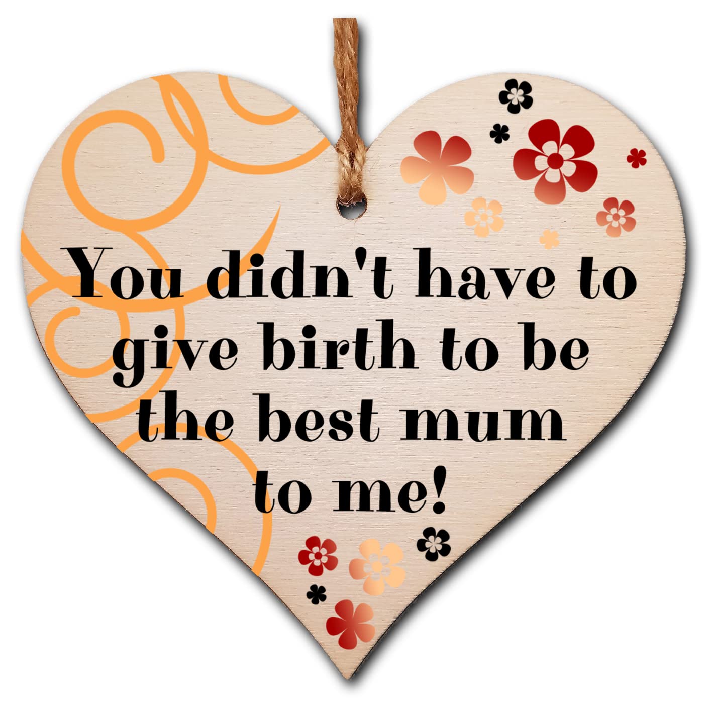 The Plum Penguin Handmade Wooden Hanging Heart Plaque perfect for adopted just like a mum inspirational special keepsake You didn't have to give birth to be my mum non-birth mum card alternative